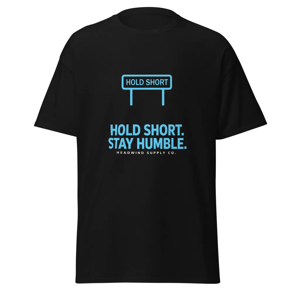 Hold Short Stay Humble tee design