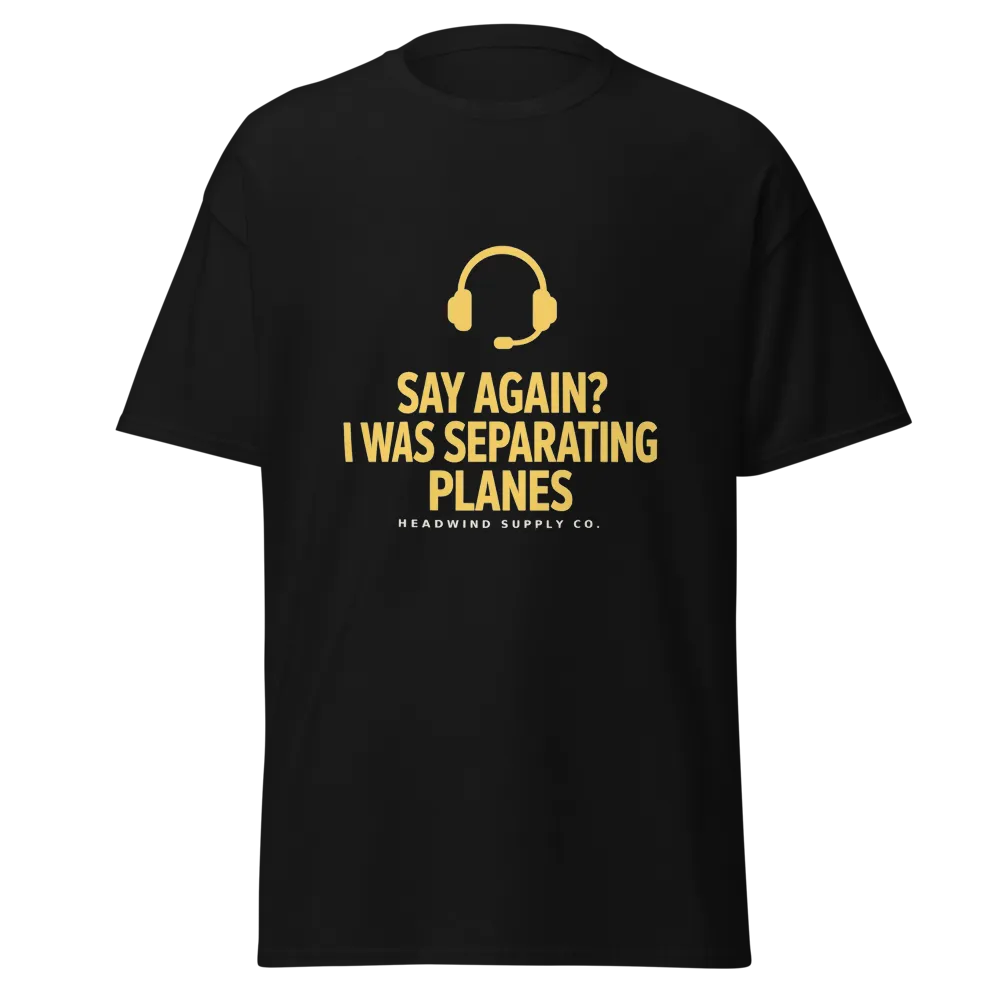 Say Again I Was Separating Planes tee design